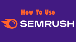 How to Use SEMrush? 11 Must-Use Free Features