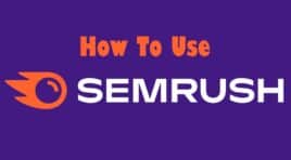 How to Use SEMrush? 11 Must-Use Free Features